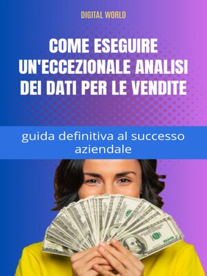 cover image of Come eseguire un'eccezionale analisi dei dati per le vendite--guida definitiva al successo aziendale